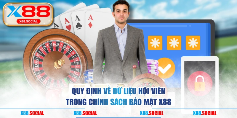 Quy định về dữ liệu hội viên trong chính sách bảo mật X88